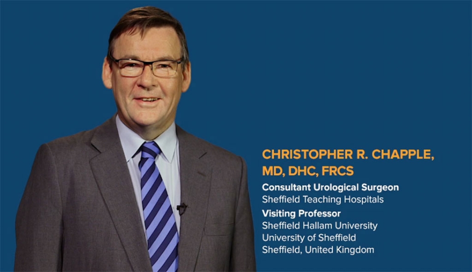 Play video of Dr Christopher R. Chapple, MD, DHC, FRCS